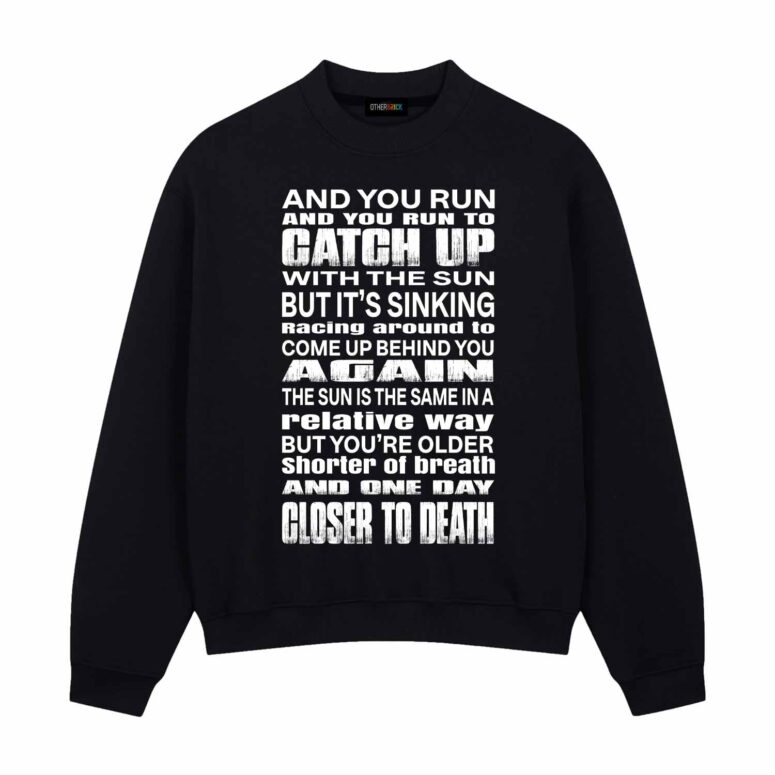 And You Run and you run to catch up with the sun Time Lyric Pink Floyd Shirt