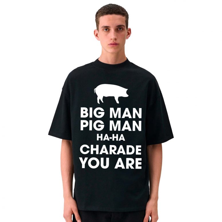 Pink Floyd Shirt - Big Man, Pig Man, ha ha Charade You Are