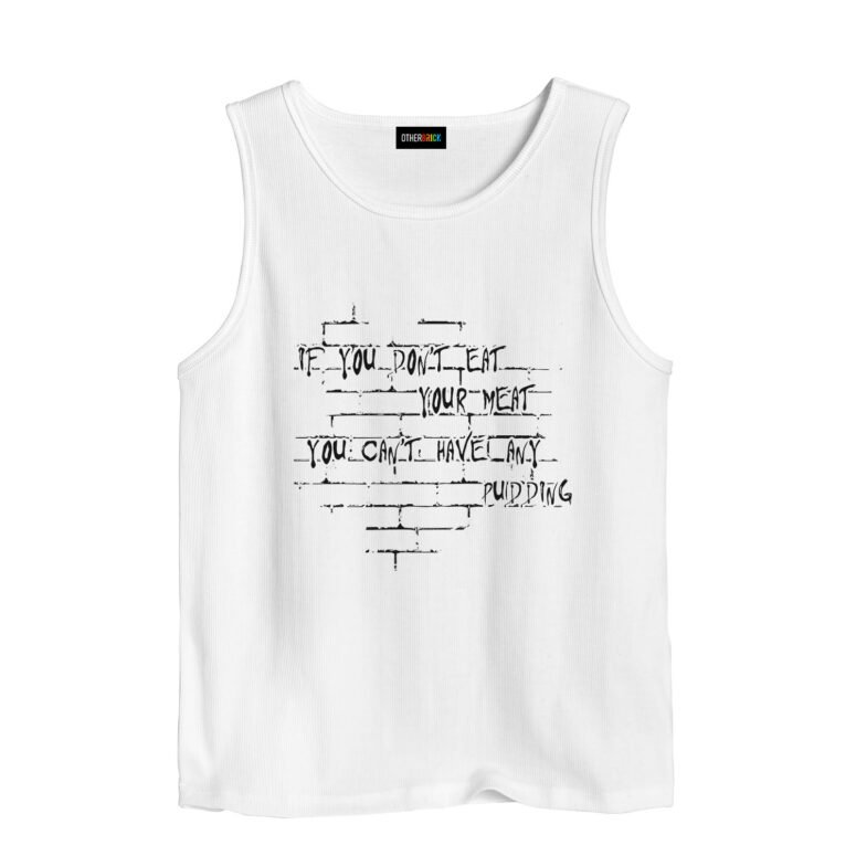 If you dont eat your meat You cant have any pudding Pink Floyd Shirt
