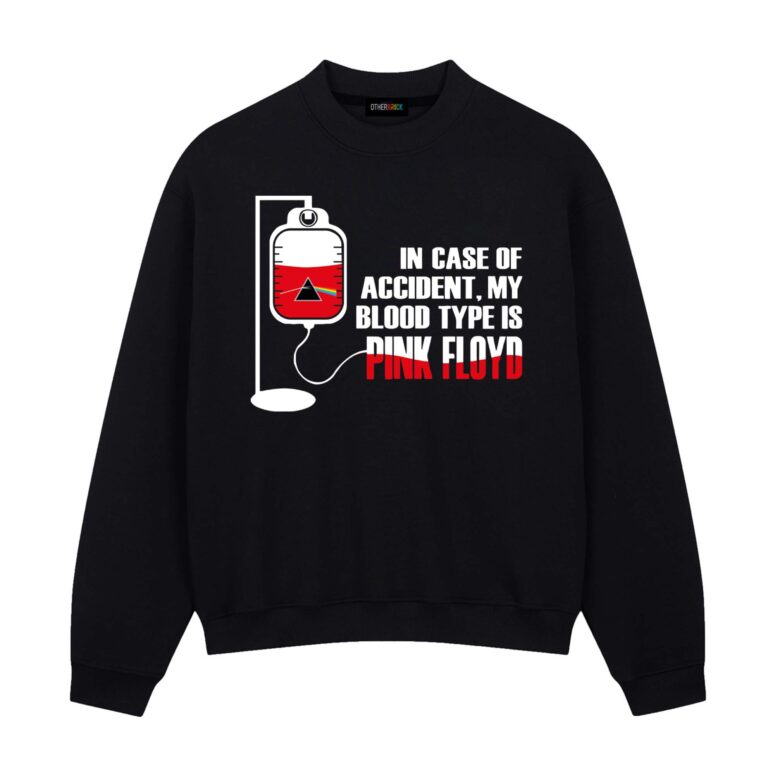 In Case Of Accident My Blood Type Is Pink Floyd Shirt