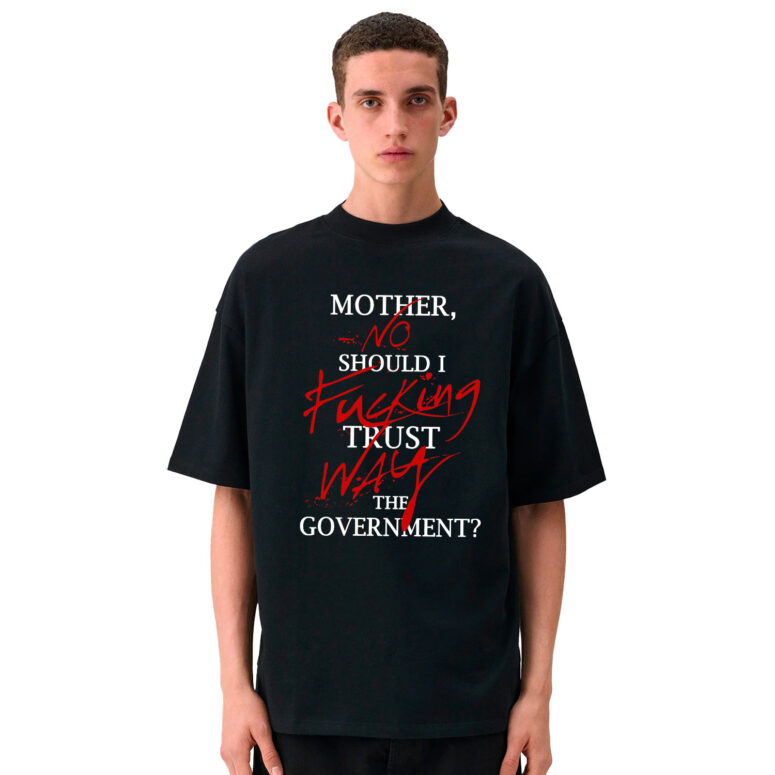 No fuking Way, Mother Should I trust the goverment Pink Floyd Shirt