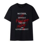 No fuking Way, Mother Should I trust the goverment Pink Floyd Shirt