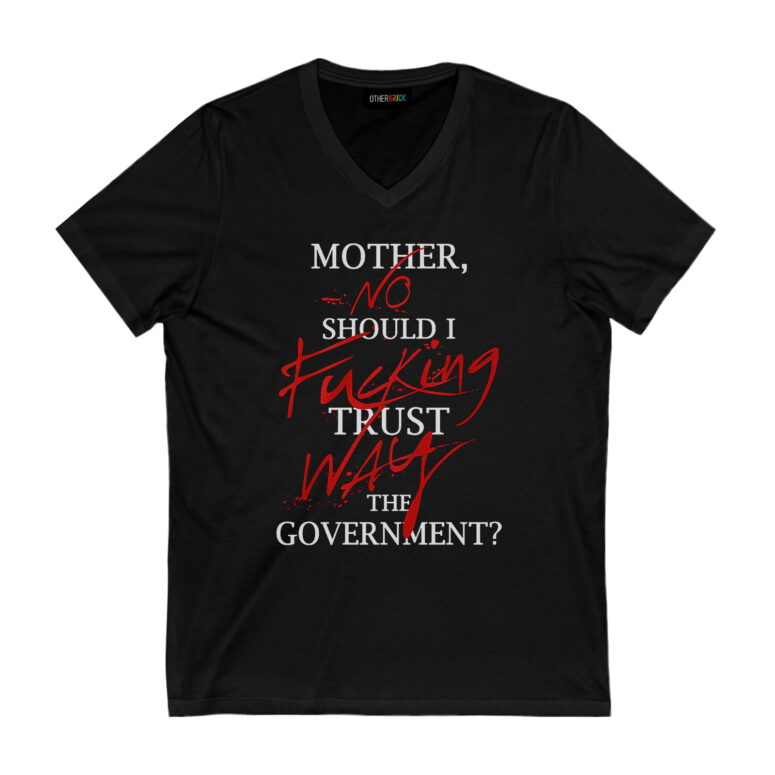 No fuking Way, Mother Should I trust the goverment Pink Floyd Shirt