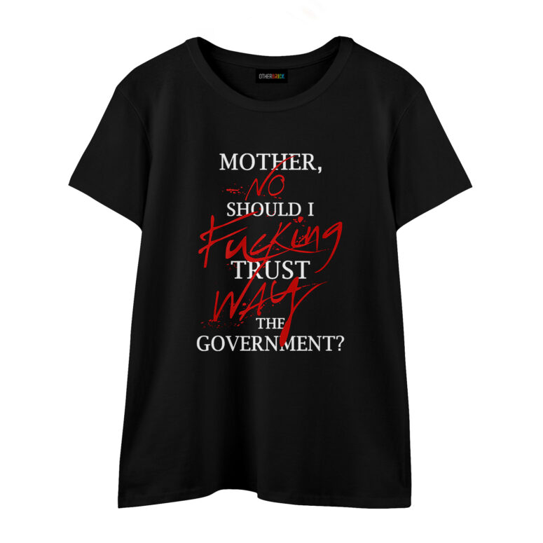 No fuking Way, Mother Should I trust the goverment Pink Floyd Shirt