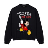 We Are Never Too Old For Pink Floyd Front Sweatshirt Black - OtherBrick