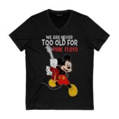 We Are Never Too Old For Pink Floyd Front Vneck Black - OtherBrick