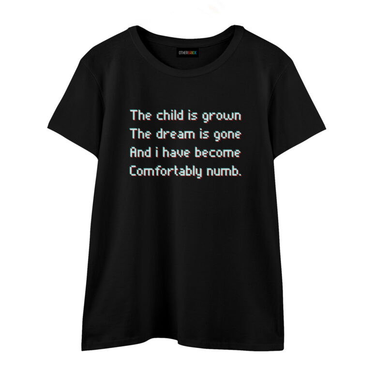 The child is grown The dream is gone I have become comfortably numb Version 2 Pink Floyd Shirt