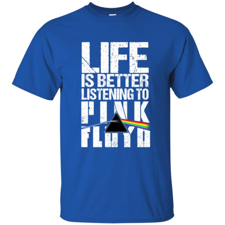 Life is better listening to Pink Floyd Shirt Life is better listening to Pink Floyd Shirt