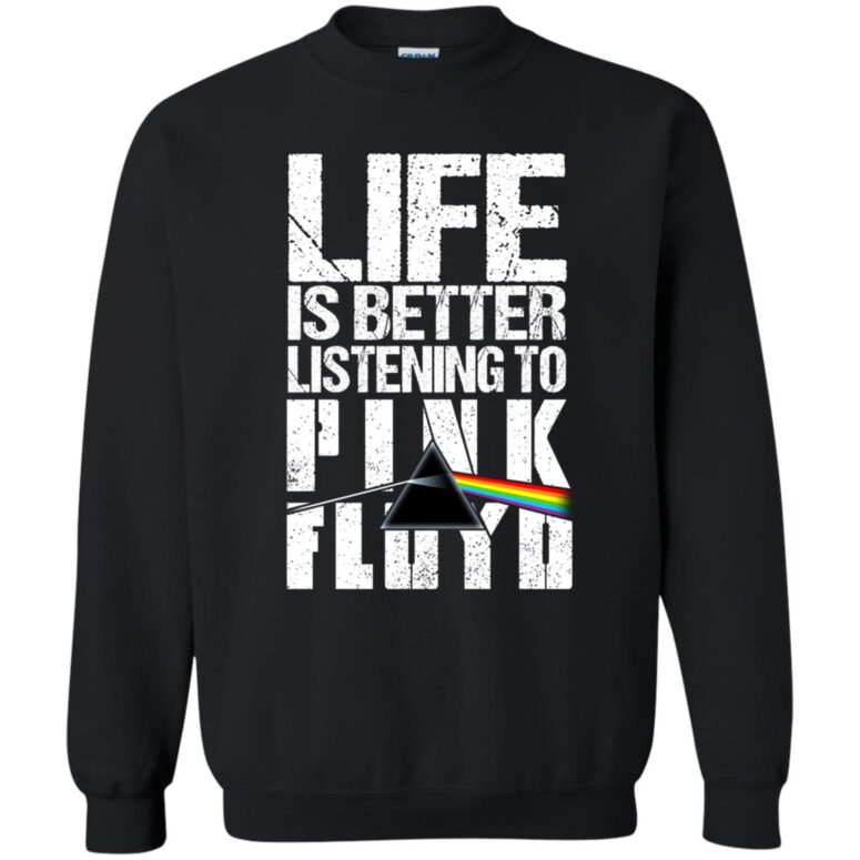 Life is better listening to Pink Floyd Shirt Life is better listening to Pink Floyd Shirt