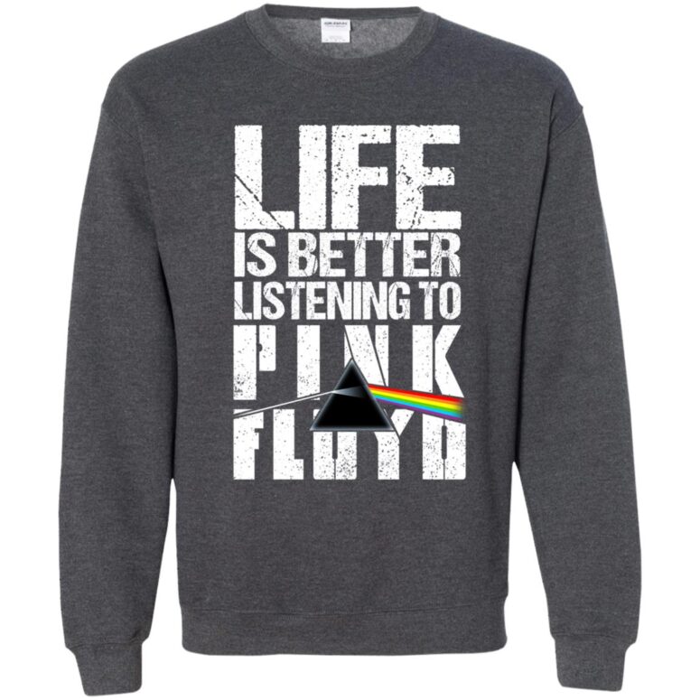 Life is better listening to Pink Floyd Shirt Life is better listening to Pink Floyd Shirt