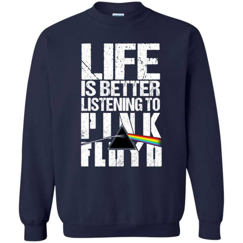 Life is better listening to Pink Floyd Shirt Life is better listening to Pink Floyd Shirt
