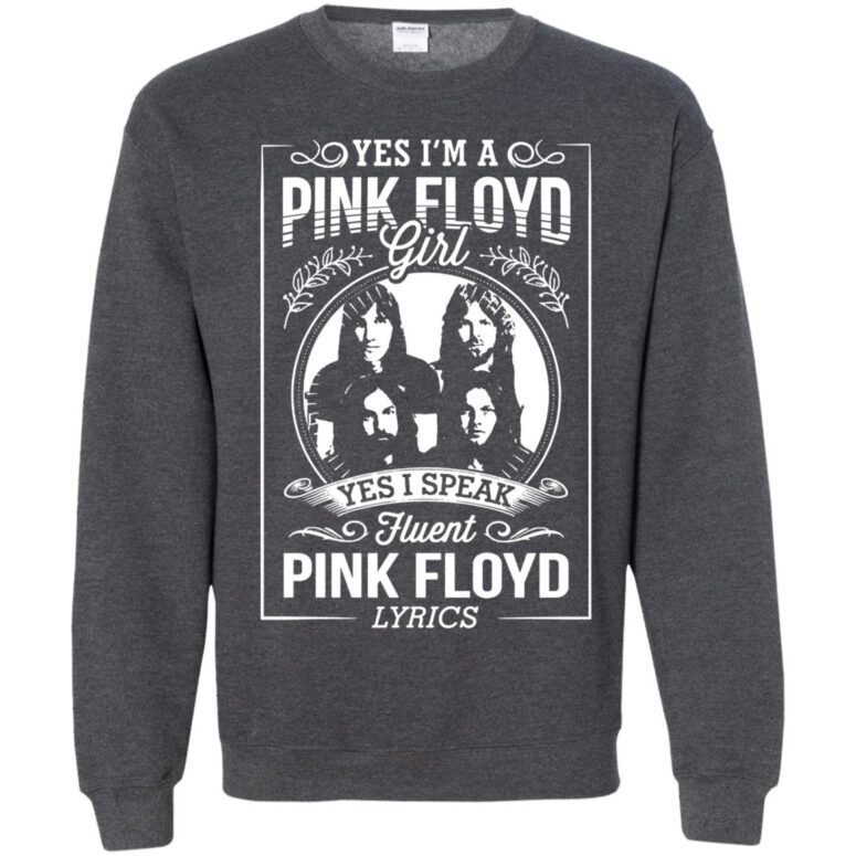 I'm A Pink Floyd Girl I Speak Fluent Pink Floyd Lyrics Shirt I'm A Pink Floyd Girl I Speak Fluent Pink Floyd Lyrics Shirt