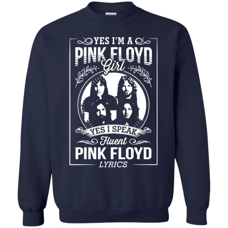 I'm A Pink Floyd Girl I Speak Fluent Pink Floyd Lyrics Shirt I'm A Pink Floyd Girl I Speak Fluent Pink Floyd Lyrics Shirt