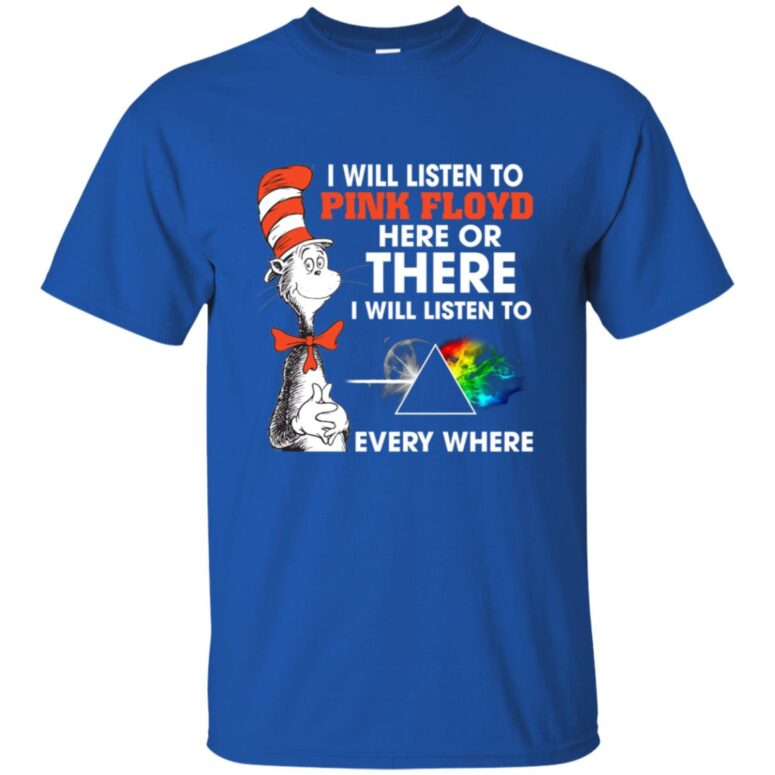 I Will Listen To Pinks Floyd Here or there Shirt I Will Listen To Pinks Floyd Here or there Shirt
