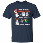 I Will Listen To Pinks Floyd Here or there Shirt I Will Listen To Pinks Floyd Here or there Shirt