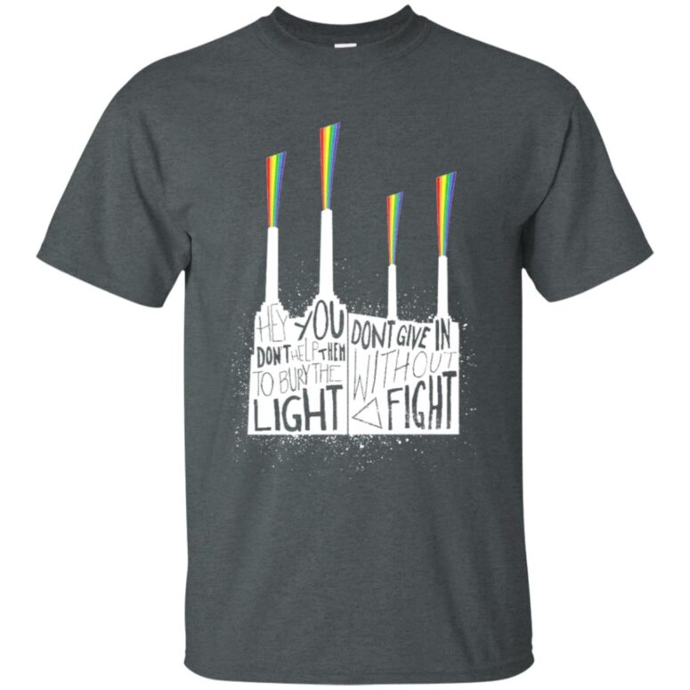 Hey you, don't help them to bury the light Don't give in without a fight Pink Floyd Shirt