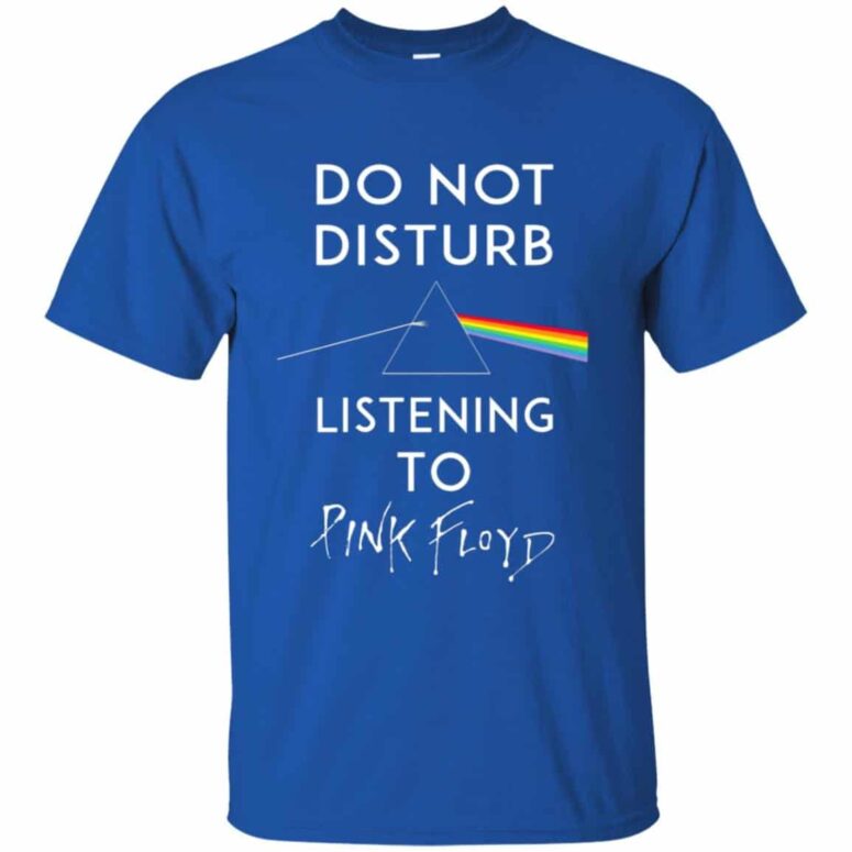 Do Not Disturb listening to Pink Floyd Shirt Do Not Disturb listening to Pink Floyd Shirt