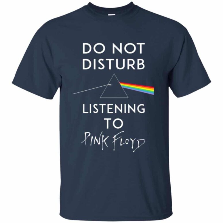 Do Not Disturb listening to Pink Floyd Shirt Do Not Disturb listening to Pink Floyd Shirt