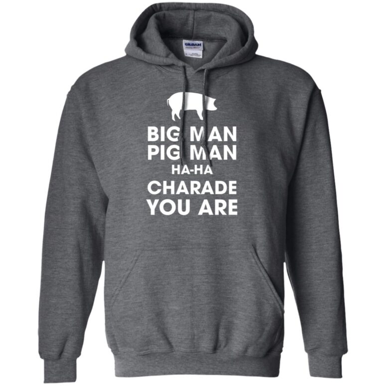 Big Man, Pig Man, ha ha Charade You Are Pink Floyd Shirt Big Man, Pig Man, ha ha Charade You Are Pink Floyd Shirt