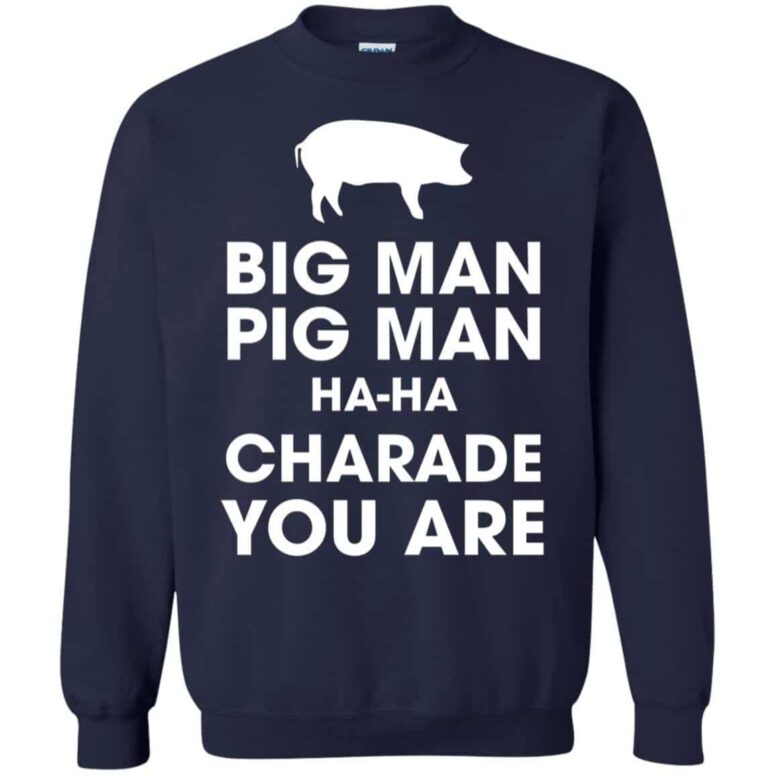 Big Man, Pig Man, ha ha Charade You Are Pink Floyd Shirt Big Man, Pig Man, ha ha Charade You Are Pink Floyd Shirt