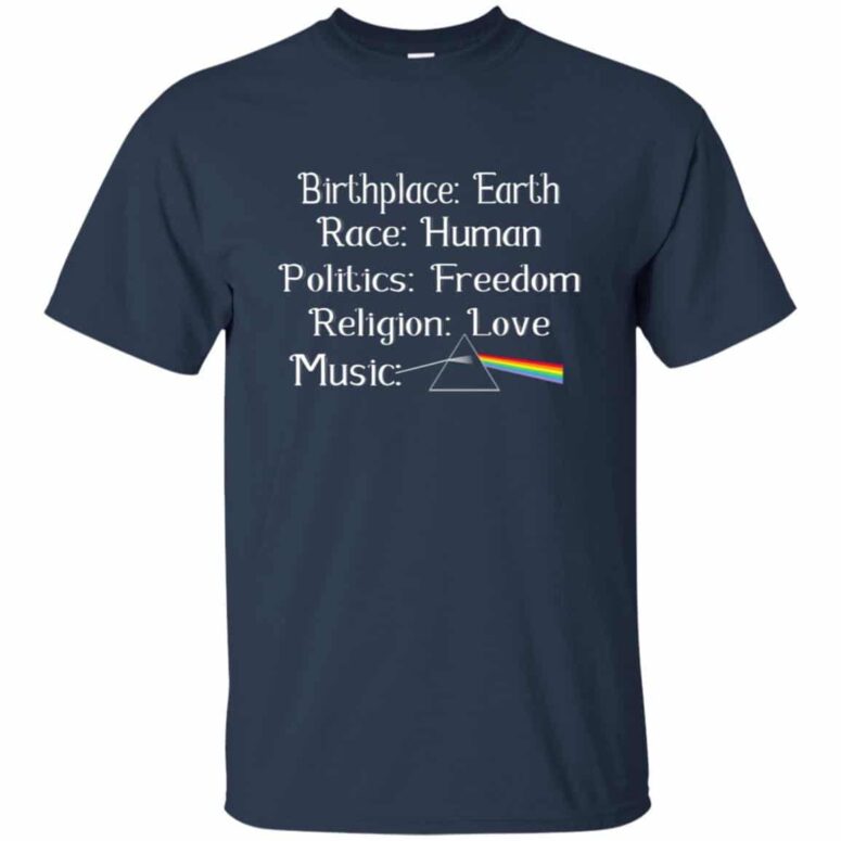 Birth Place Earth Race Human Region Love Music Pink Floyd Shirt Birth Place Earth Race Human Region Love Music Pink Floyd Shirt