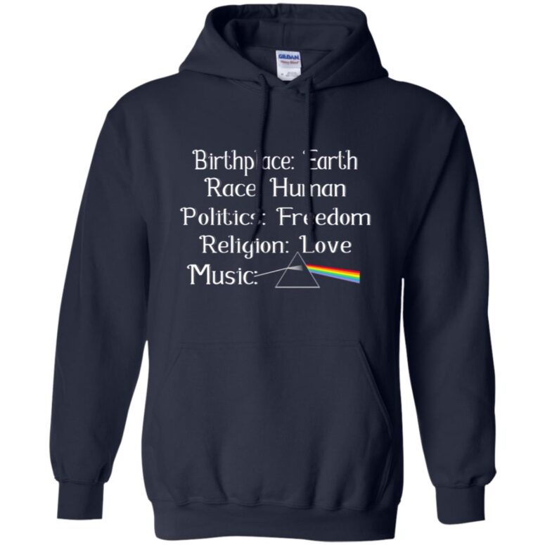 Birth Place Earth Race Human Region Love Music Pink Floyd Shirt Birth Place Earth Race Human Region Love Music Pink Floyd Shirt