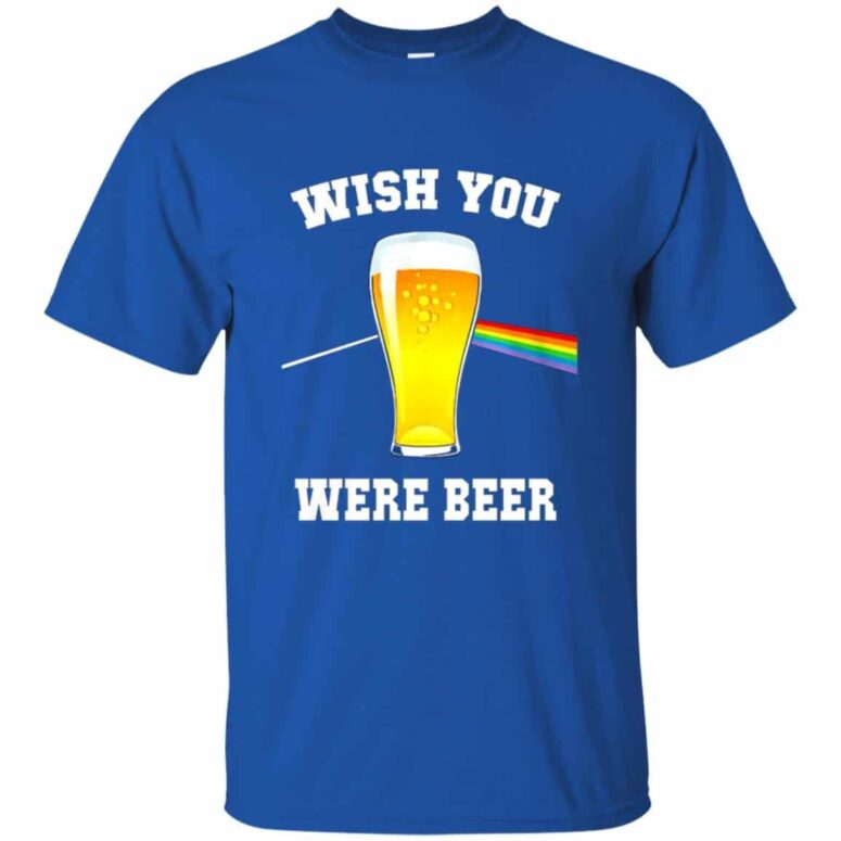 Wish You Were Beer Pink Floyd Shirt
