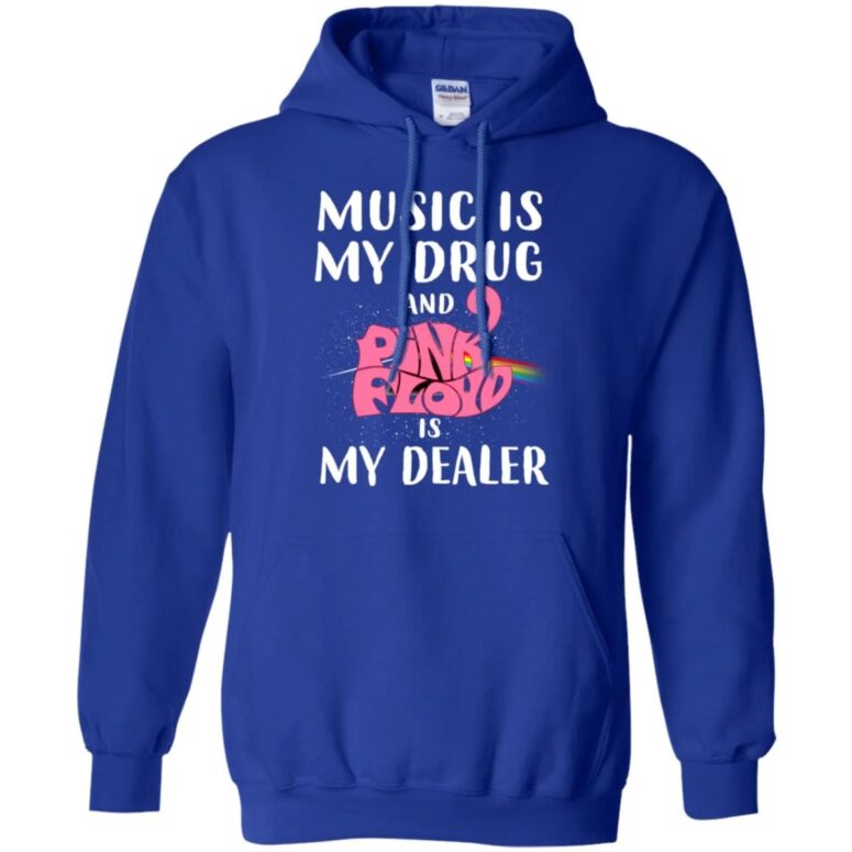 Music is my drug and PinkFloyd is my dealer Shirt Music is my drug and PinkFloyd is my dealer Shirt