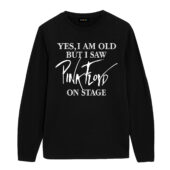 Yes, I Am Old But I Saw Pink Floyd On Stage Front Longsleeve Black - OtherBrick