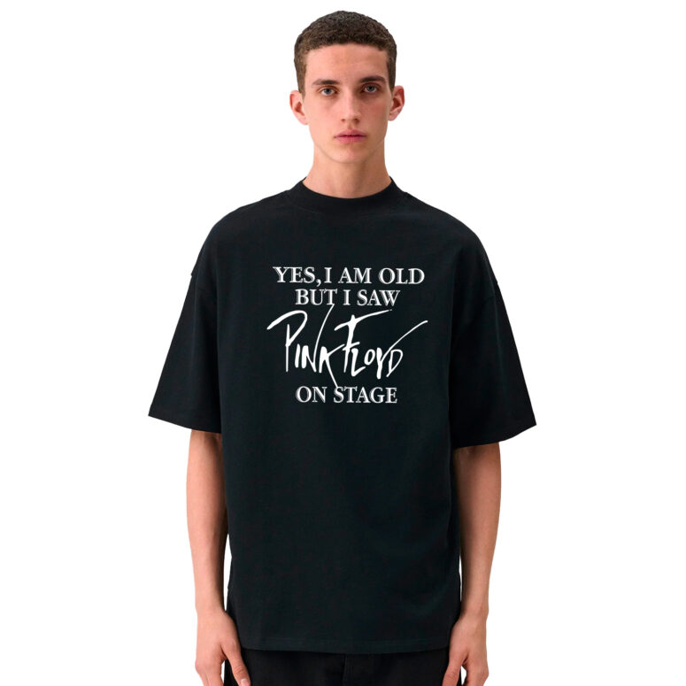 Yes, I Am Old But I Saw Pink Floyd On Stage Shirt
