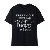 Yes, I Am Old But I Saw Pink Floyd On Stage Shirt