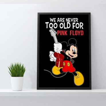 We are never too old for Pink Floyd Canvas We are never too old for Pink Floyd Canvas