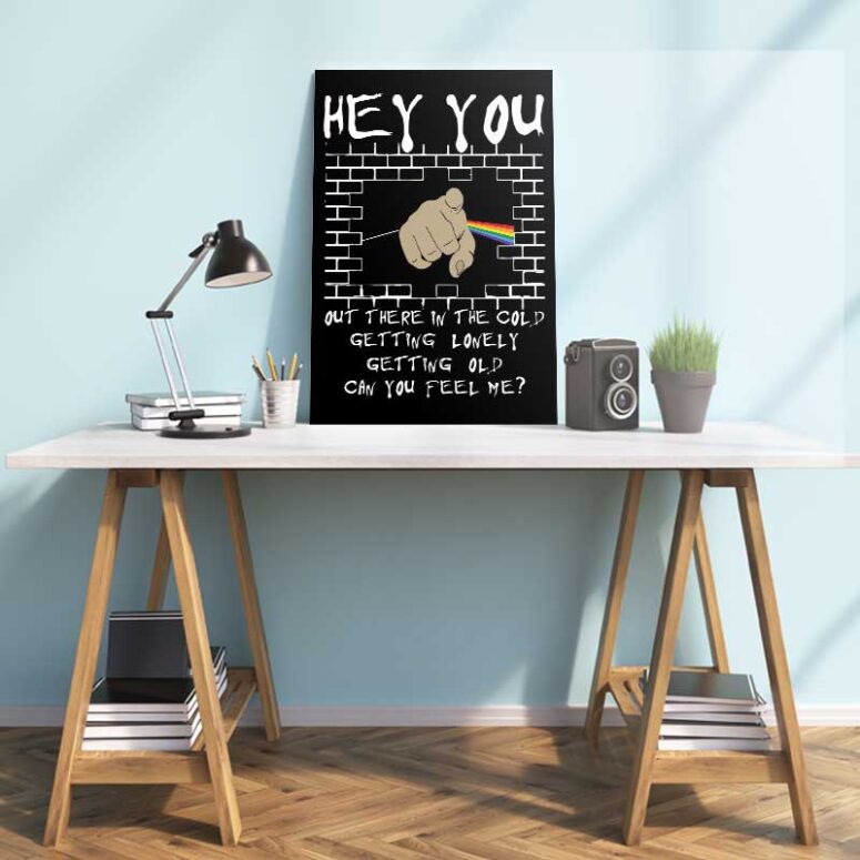 Hey you out there in the cold can you hear me Pink Floyd Canvas Hey you out there in the cold can you hear me Pink Floyd Canvas