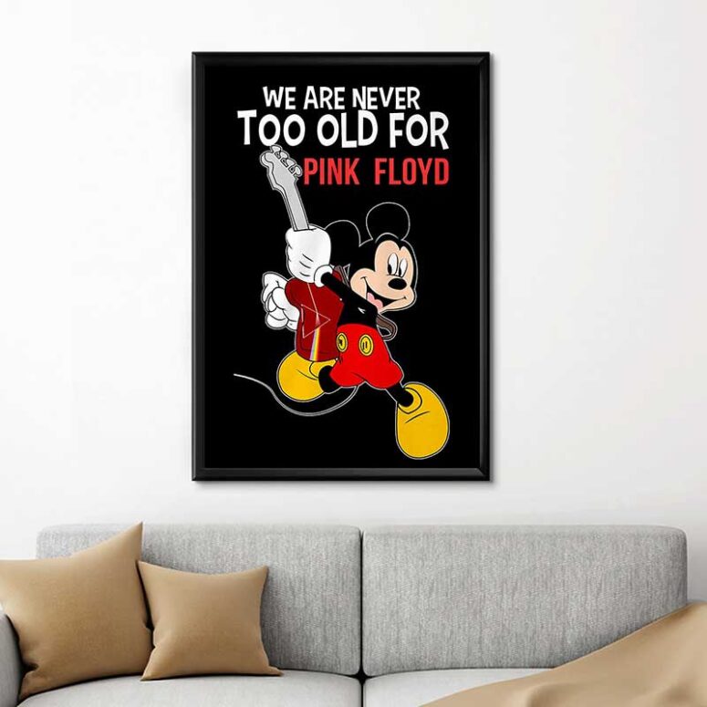 We are never too old for Pink Floyd Canvas We are never too old for Pink Floyd Canvas