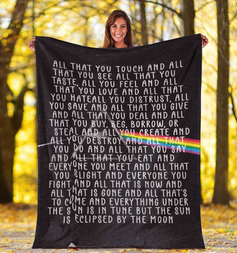 Pink Floyd Fleece Blanket - All that you touch and all that you see Eclipse Lyrics Premium Pink Floyd Fleece Blanket - All that you touch and all that you see Eclipse Lyrics Premium