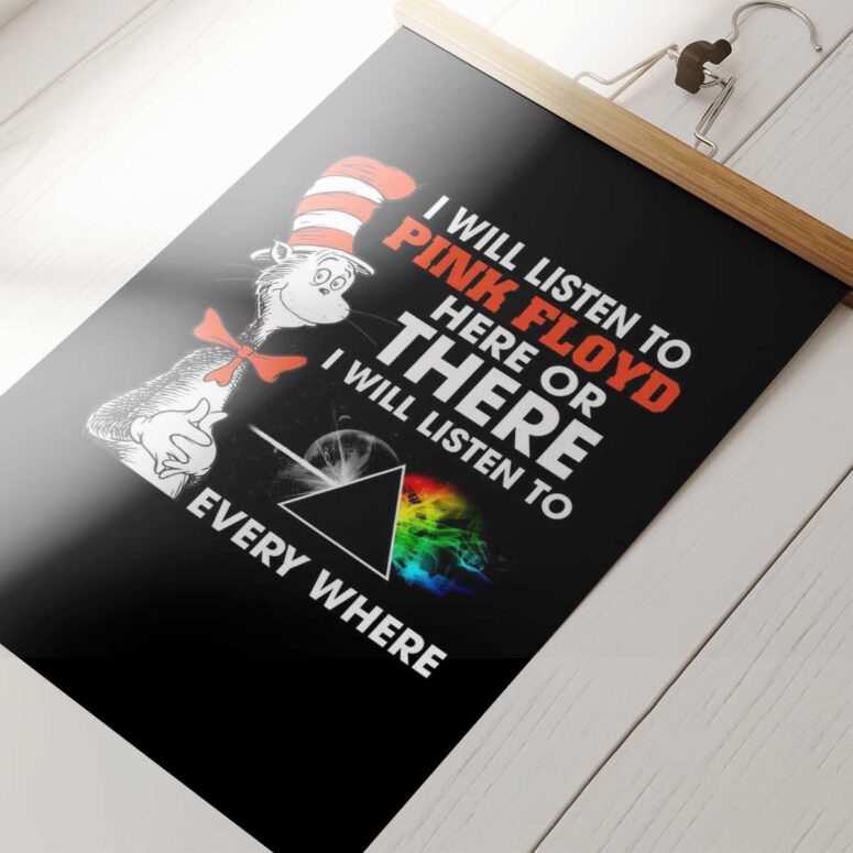 Pink Floyd Poster - I Will Listen To Pinks Floyd Here or there