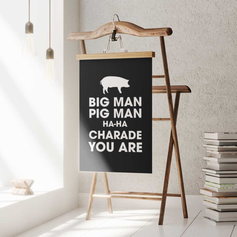 Pink Floyd Poster - Big Man Pig Man ha ha Charade You Are Pink Floyd Poster - Big Man Pig Man ha ha Charade You Are
