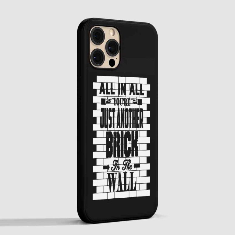 Pink Floyd Phone Case - All in all its just another brick in the wall Pink Floyd Phone Case - All in all its just another brick in the wall