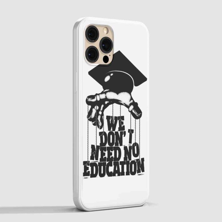 Pink Floyd Phone Case - We dont need education