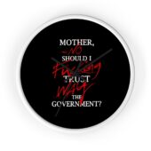 No Fuking Way Mother Should I Trust The Goverment Flame Clock - OtherBrick