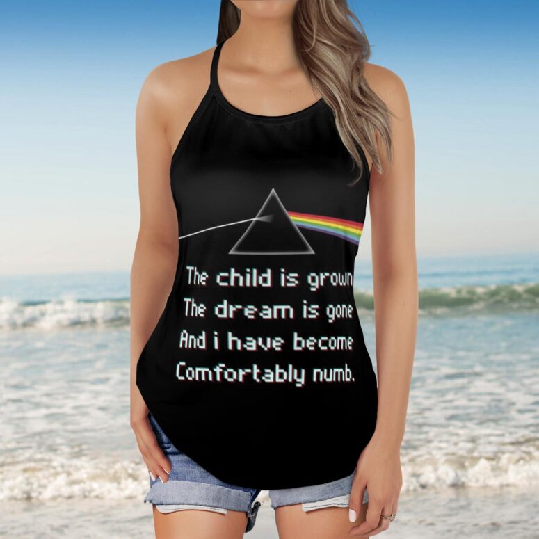 The child is grown The dream is gone I have become comfortably numb Pink Floyd Criss Cross Tank Top The child is grown The dream is gone I have become comfortably numb Pink Floyd Criss Cross Tank Top