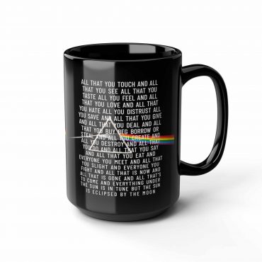 All That You Touch And You See Pink Floyd Eclipse Lyrics Black Mug All That You Touch And You See Pink Floyd Eclipse Lyrics Black Mug