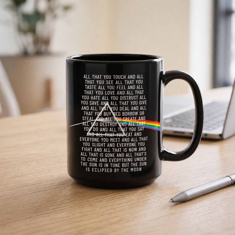 All That You Touch And You See Pink Floyd Eclipse Lyrics Black Mug