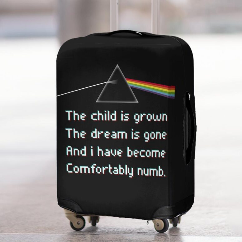 The child is grown The dream is gone I have become comfortably numb Pink Floyd Luggage Cover The child is grown The dream is gone I have become comfortably numb Pink Floyd Luggage Cover