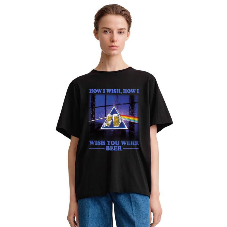 Pink Floyd How I Wish How I Wish You Were Beer Shirt