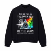 Pink Floyd I’ll See You On The Dark Side Of The Moon Matter Of Fact It’s All Dark Front Sweatshirt Black - OtherBrick