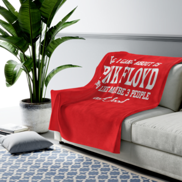 All I Care About Is Pink Floyd Velveteen Plush Blanket