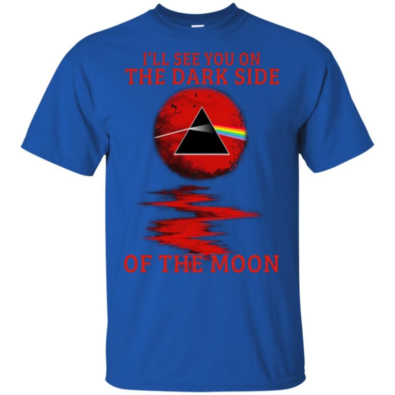 I'll see you on the dark side Pink Floyd Shirt
