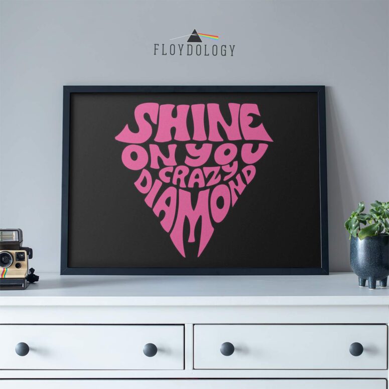 Shine On You Crazy Diamond Typography Art Pink Floyd Poster