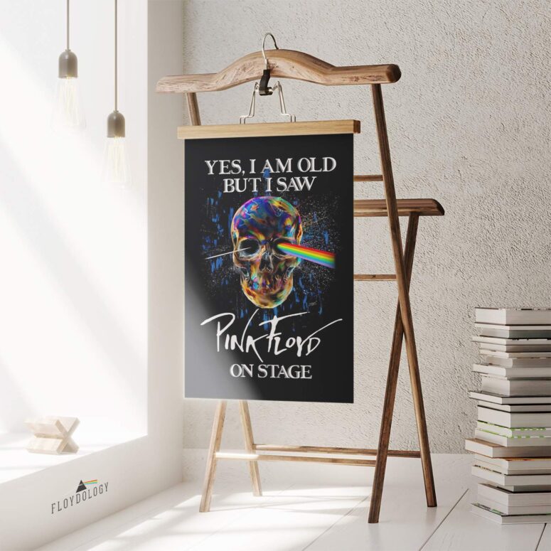 Skull Yes I Am Old But I Saw Pink Floyd On Stage Poster Skull Yes I Am Old But I Saw Pink Floyd On Stage Poster